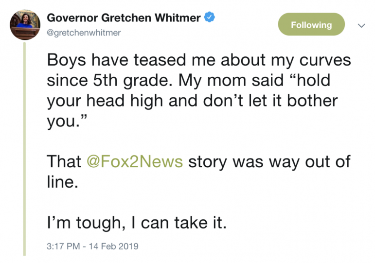 Whitmer tweet after 2019 State of the State address says, "Boys have teased me about my curves since 5th grade. My mom said 'hold your head high and don't let it bother you.' That @Fox2News story was way out of line. I'm tough, I can take it."