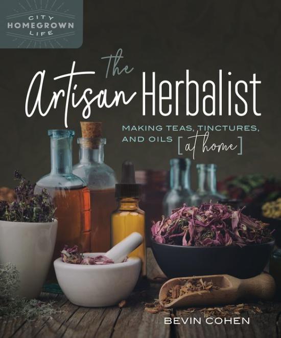 “The Artisan Herbalist” by Bevin Cohen is available for $24.99 online and in bookstores.